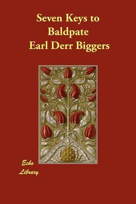 Seven Keys to Baldpate by Earl Derr Biggers