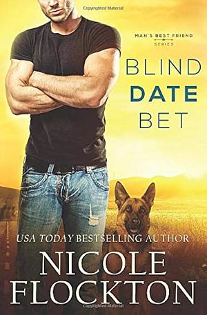 Blind Date Bet: A Military Romance Novel by Nicole Flockton