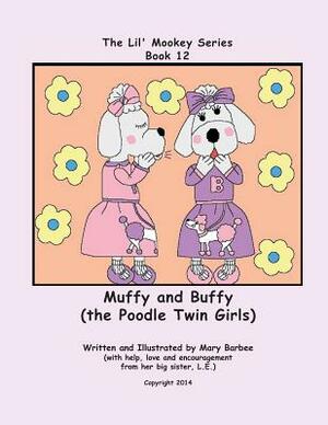 Book 12 - Muffy and Buffy (the Poodle Twin Girls) by Mary Barbee