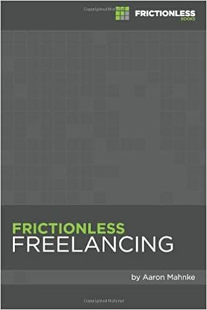 Frictionless Freelancing by Aaron Mahnke