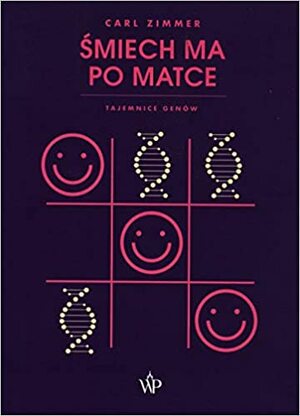 Śmiech ma po matce. Tajemnice genów by Carl Zimmer