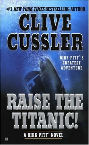 Raise The Titanic by Clive Cussler