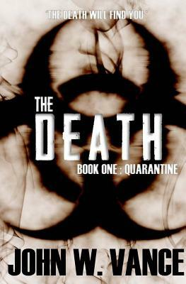 The Death: A Post Apocalyptic Novel by John W. Vance