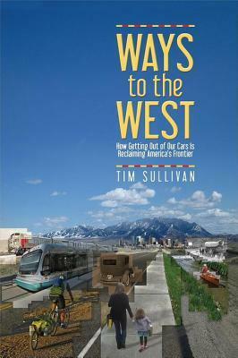 Ways to the West by Tim Sullivan