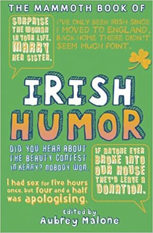 The Mammoth Book of Irish Humor by Aubrey Malone