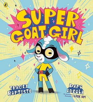 Super Goat Girl by Tracey Baptiste