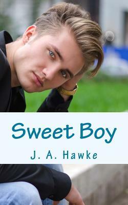 Sweet Boy by J. A. Hawke