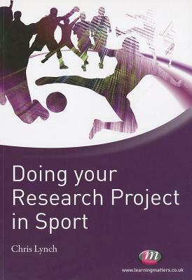 Doing Your Research Project in Sport by Chris Lynch