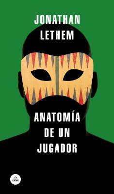 Anatomía de Un Jugador by Jonathan Lethem