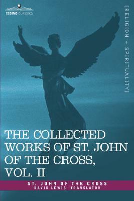 The Collected Works of St. John of the Cross, Volume II: The Dark Night of the Soul, Spiritual Canticle of the Soul and the Bridegroom Christ, the LIV by Saint John of the Cross