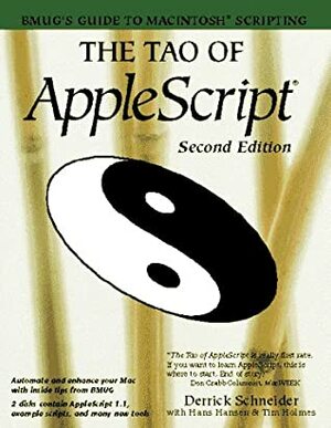 The Tao of Applescript: Bmug's Guide to Macintosh Scripting, with 2 Disks by Derrick Schneider