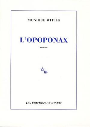 L'opoponax by Monique Wittig