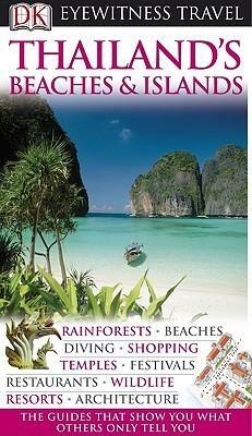 Thailand's Beaches & Islands by Aruna Ghose, Andrew Forbes, Diya Kohli, Smita Khanna Bajaj, DK Eyewitness