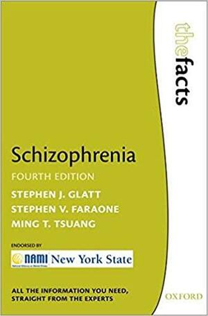 Schizophrenia 4th Edition by Stephen J. Glatt, Stephen V. Faraone, Ming T. Tsuang