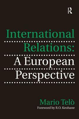 International Relations: A European Perspective by Mario Telò