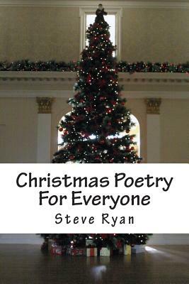 Christmas Poetry For Everyone by Steve Ryan