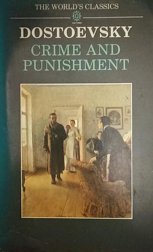 Crime and Punishment by Fyodor Dostoevsky