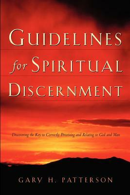 Guidelines For Spiritual Discernment by Gary H. Patterson