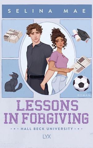 Lessons in Forgiving by Selina Mae