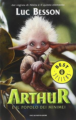 Arthur e il popolo dei Minimei by Luc Besson
