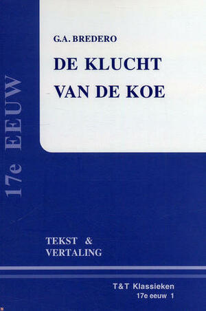 De klucht van de koe (Nijhoffs Nederlandse klassieken) by G.A. Bredero
