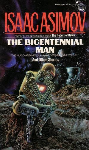 The Bicentennial Man and Other Stories by Isaac Asimov