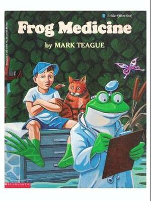Frog Medicine by Mark Teague