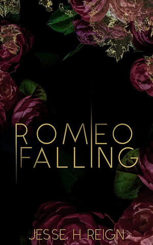 Romeo Falling by Jesse H Reign