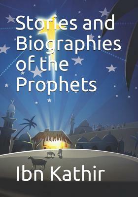 Stories and Biographies of the Prophets by Ibn Kathir