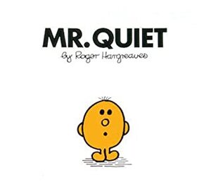 Mr. Quiet by Roger Hargreaves