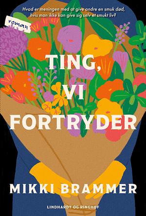 Ting, vi fortryder by Mikki Brammer