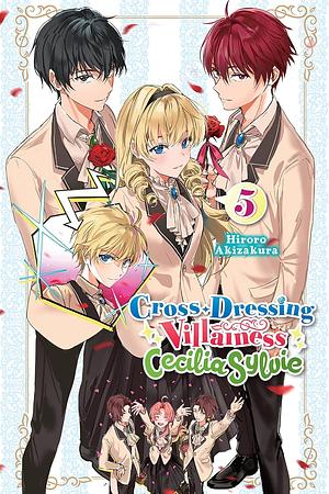 Cross-Dressing Villainess Cecilia Sylvie, Vol. 5 (light Novel) by Hiroro Akizakura