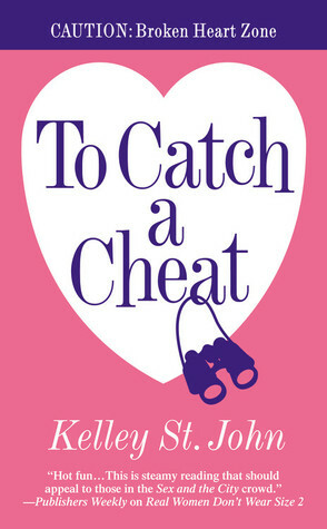 To Catch a Cheat by Kelley St. John