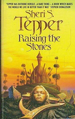 Raising the Stones by Sheri S. Tepper