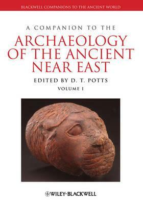 A Companion to the Archaeology of the Ancient Near East by 
