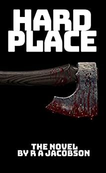 HARD PLACE by R.A. Jacobson, R.A. Jacobson