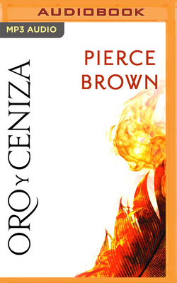 Oro Y Ceniza by Pierce Brown