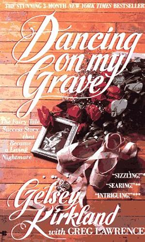 Dancing On My Grave by Greg Lawrence, Gelsey Kirkland