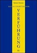 Die 24 Gesetze Der Verführung by Robert Greene