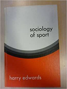 Sociology Of Sport by Harry Edwards