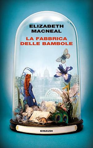 La fabbrica delle bambole by Elizabeth Macneal