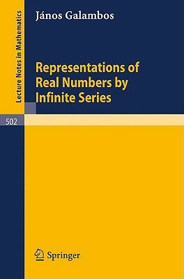 Representations of Real Numbers by Infinite Series by Janos Galambos