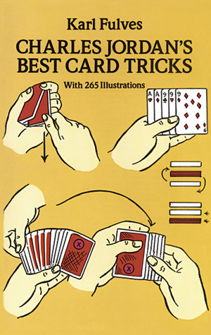 Charles Jordan's Best Card Tricks: With 265 Illustrations by Karl Fulves