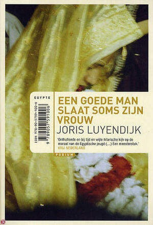 Een goede man slaat soms zijn vrouw by Joris Luyendijk