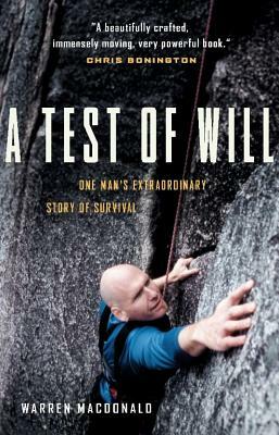 A Test of Will: One Man's Extraordinary Story of Survival by Warren MacDonald