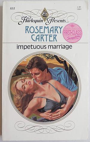 Impetuous Marriage by Rosemary Carter