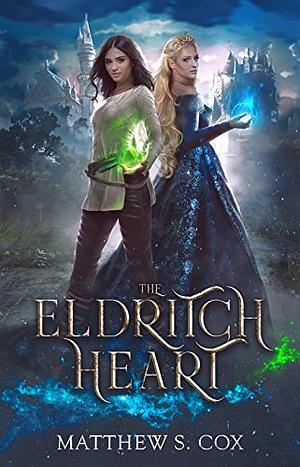 The Eldritch Heart by Matthew S. Cox