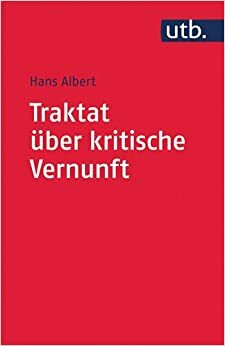 Traktat Uber Kritische Vernunft by Hans Albert