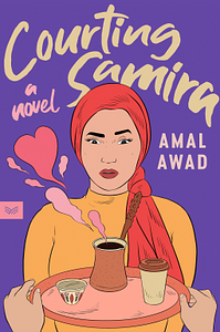 Courting Samira: A Novel by Amal Awad
