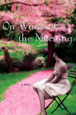On Wings of the Morning by Marie Bostwick